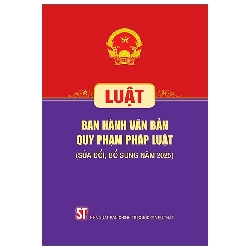 Luật Ban Hành Văn Bản Quy Phạm Pháp Luật (Sửa Đổi, Bổ Sung Năm 2025) (2025) - Quốc Hội