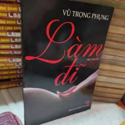 LÀM ĐĨ – VŨ TRỌNG PHỤNG - k4 1019037