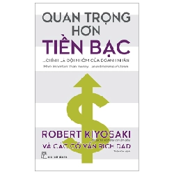 Quan Trọng Hơn Tiền Bạc... Chính Là Đội Nhóm Của Doanh Nhân - Robert Kiyosaki, Các Cố Vấn Rich Dad