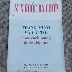   THÁNG MƯỜI VÀ CẢI TỔ : Cuộc cách mạng đang tiếp tục - Mikhail Gorbachev - 