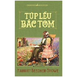 Túp Lều Bác Tom (Minh Long) - Harriet Beecher Stowe