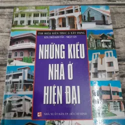 Kiến trúc Xây dựng- NHỮNG KIỂU NHÀ Ở HIỆN ĐẠI. Kiến trúc sư Trần Kim Tấn