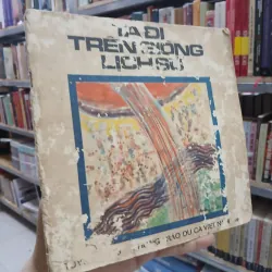 TA ĐI TRÊN GIÒNG LỊCH SỬ