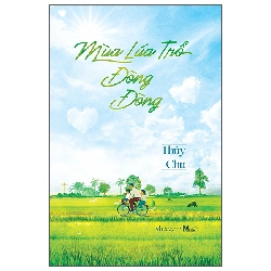 Mùa Lúa Trổ Đòng Đòng (2025) - Thủy Chu