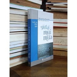 Tuyển tập thơ văn: Giữ lại mùi mưa - Nguyễn Văn Hùng (chủ biên)