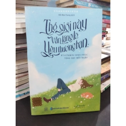 Thế giới vẫn lặng lẽ yêu thương bạn: 41 vitamin hạnh phúc tặng bạn mỗi ngày 256639