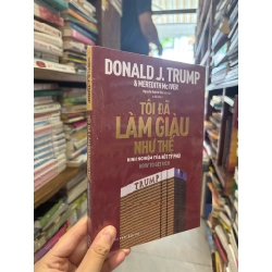 Tôi đã làm giàu như thế nào, kinh nghiệm của một tỷ phú - Donald K.Trump & Meredith Mc Iver 356003