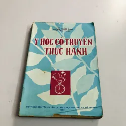 Y HỌC CỔ TRUYỀN THỰC HÀNH ( Nữ Lương Y Dương Xuân Lang tự Hồng Nguyên) 1990