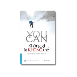 You Can - Không Gì Là Không Thể - George Matthew Adams