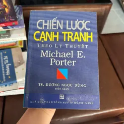 CHIẾN LƯỢC CẠNH TRANH THEO LÝ THUYẾT – Michael E. Porter - K3 1006643