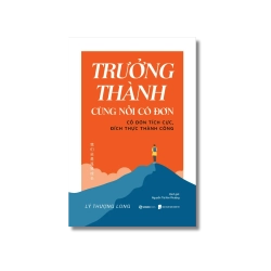 Trưởng thành cùng nỗi cô đơn - Lý Thượng Long Vanvosach