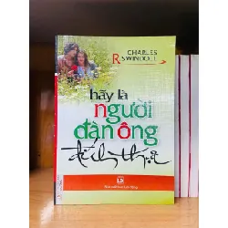 [Sách Cũ SCGR] Hãy là người đàn ông đích thực - Charles R.Swindoll KHOA HỌC ĐỜI SỐNG VAVO0810