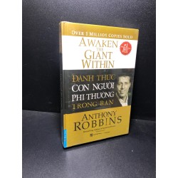 Đánh thức con người phi thường trong bạn ( Bìa cứng) Anthony Robbins mới 90% nguyên seal ố nhẹ HCM0611 30542