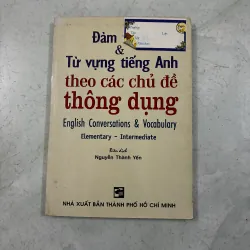 Đàm thoại và từ vựng tiếng Anh theo các chủ đề thông dụng