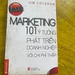 FREE MARKETING 101 Ý TƯỞNG PHÁT TRIỂN DOANH NGHIỆP VỚI CHI PHÍ THẤP- JIM COCKRUM