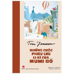 Những Cuộc Phiêu Lưu Li Kì Của Mumi Bố - Tove Jansson