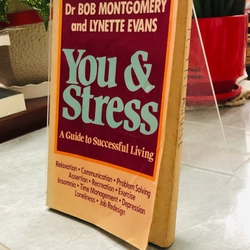 YOU & STRESS A Guide To Successful Living Bob Montogomery & Lynette Evans 386381