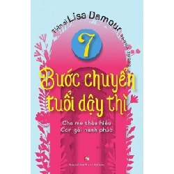 7 Bước chuyển tuổi dậy thì - Cha mẹ thấu hiểu con gái hạnh phúc - TS Lisa Damour