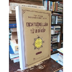 Dịch tượng luận tử vi bí kiếp - Thu Giang Nguyễn Duy Cần