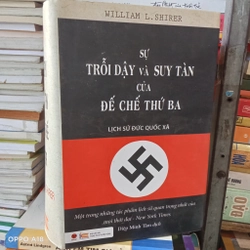 Sự Trỗi Dậy Và Suy Tàn Của Đế Chế Thứ Ba - William L.Shires