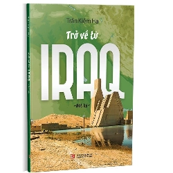 Trở về từ Iraq mới 100% Trần Kiêm Hạ 2020 HCM.PO