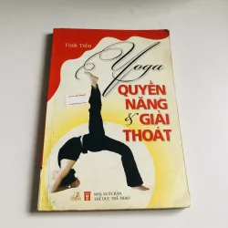 YOGA QUYỀN NĂNG GIẢI THOÁT - 191 trang, nxb: 2011