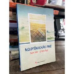 Tản văn chọn lọc - Nguyễn Khắc Phê