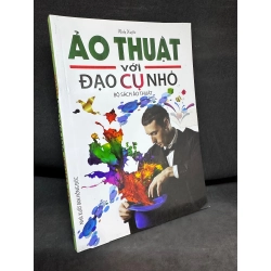 Ảo Thuật Với Đạo Cụ Nhỏ, Minh Huyền, Mới 100%, 2013 SBM2802