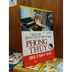 Thiết kế & xây dựng nhà ở theo phong thủy  - Nguyễn Kim Dân, Nhóm NNT biên soạn 739201