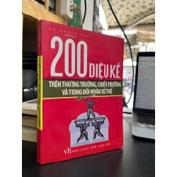 200 diệu kế trên thương trường, chiến trường và trong đối nhân xử thế - Vũ Phong Tạo