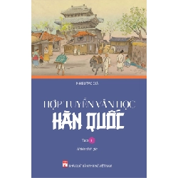 Hợp tuyển văn học Hàn Quốc Tập 1 - Nhiều tác giả