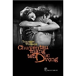 Chuyến Tàu Mang Tên Dục Vọng - Tennesse Williams ASB.PO Oreka Blogmeo 230225
