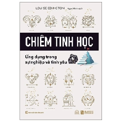 Chiêm Tinh Học - Ứng Dụng Trong Sự Nghiệp Và Tình Yêu - Louise Edington 285218