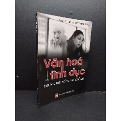 Văn hóa tình dục trong đời sống vợ chồng mới 80% ố vàng 2005 HCM2207 Tiến sĩ - bác sĩ Lê Thúy Tươi SỨC KHỎE - THỂ THAO