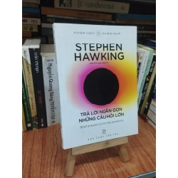 Trả lời ngắn gọn những câu hỏi lớn - Stephen Hawking