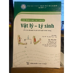 [Phiên Chợ Sách Cũ] Giáo Trình Giảng Dạy Đại Học : Vật Lý- Lý Sinh - ĐH Y Dược Tp HCM bộ môn lý- NXB Y Học 0506