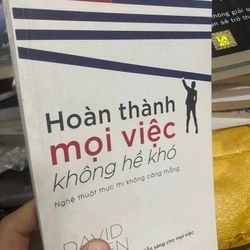 Sách Hoàn thành mọi việc không hề khó: Nghệ thuật thực thi không căng thẳng - David Allen