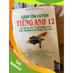 (TẶNG BOOKMARK) Giúp Ôn Luyện Tiếng Anh 12 - Phan Hữu Lễ, Nguyễn Mạnh Bùi Nghĩa 1999 Tham khảo - luyện thi RBK-AK1T2