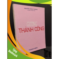 (TẶNG BOOKMARK) Gương thành công mới 80% bẩn bìa, ố 2003 RBK2110 Nguyễn Hùng Trương VĂN HỌC