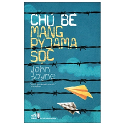 Chú Bé Mang Pyjama Sọc - John Boyne (Mới 100%) Tiểu thuyết, Nhã Nam - SÁCH ĐẠI HỌC