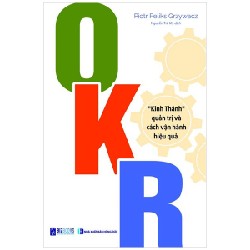 OKR - "Kinh Thánh" Quản Trị Và Cách Vận Hành Hiệu Quả - Poitr Feliks Grzywacz 160112