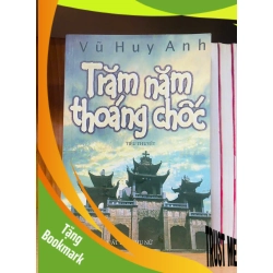 (TẶNG BOOKMARK) Trăm năm thoáng chốc - Vũ Huy Anh - VĂN HỌC - RBK1211