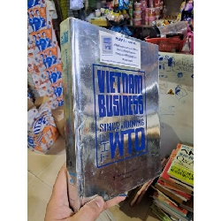 Vietnam business since joining the WTO - mới 90% bìa cứng - ENGLISH BOOKS - HCM0111