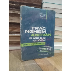 Trắc nghiệm anh văn (objective english tests) - Vũ Văn Thảo, Lê Thế Thụ, Khải Chính, Lê Văn Ruệ 781021