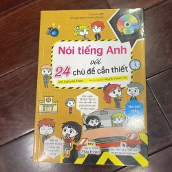 Nói tiếng anh với 24 chủ đề cần thiết : sách học tiếng anh - ko đĩa cd 