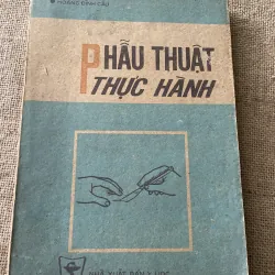 Phẫu thuật thực hành , sách y 1987, khổ lớn , 300 trang - Hoàng đình Cầu