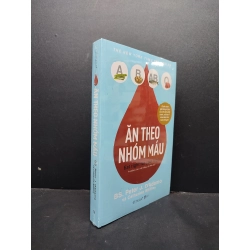 Ăn Theo Nhóm Máu mới 100% HCM1406 BS. Peter J. D'Adamo và Catherine Whitney SÁCH SỨC KHỎE - THỂ THAO