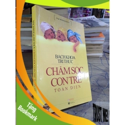 (TẶNG BOOKMARK) Bách Khoa Tri thức chăm sóc con trẻ toàn diện mới 80% RBK2703