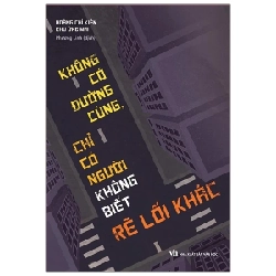 Không Có Đường Cùng, Chỉ Có Người Không Biết Rẽ Lỗi Khác - Hoàng Chí Kiên, Chi Ứng Mai