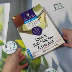 Quản Lý Tính Sáng Tạo Và Đổi Mới (Harvard Business Essentials) 1018884